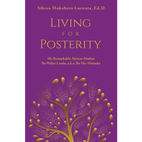 (영문도서) Living for Posterity: My Remarkable African Mother Paperback, WestBow Press, English, 9798385010530