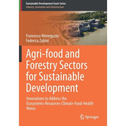 (영문도서) Agri-food and Forestry Sectors for Sustainable Development: Innovations to Address the Ecosys... Paperback, Springer, English, 9783030662868