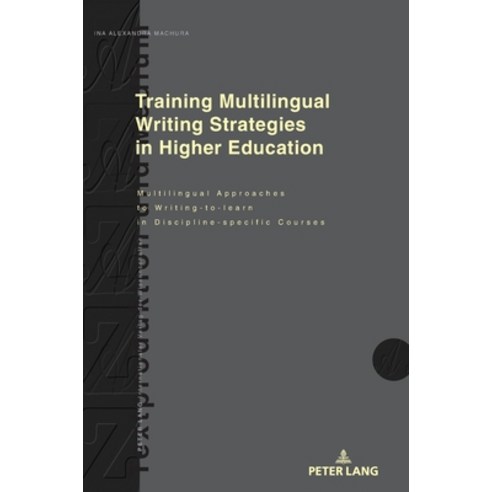 (영문도서) Training Multilingual Writing Strategies in Higher Education: Multilingual Approaches to Writ... Hardcover, Peter Lang Gmbh, Internatio..., English, 9783631862971