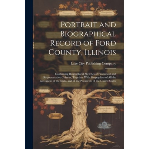 (영문도서) Portrait and Biographical Record of Ford County Illinois: Containing Biographical Sketches o... Paperback, Legare Street Press, English, 9781022204645