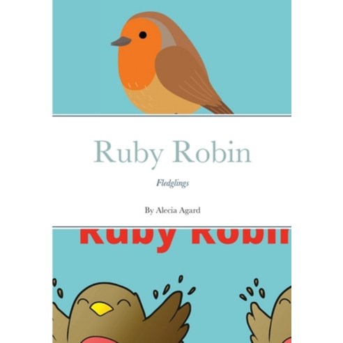 (영문도서) Ruby Robin: Fledglings Paperback, Lulu.com, English, 9781291328387