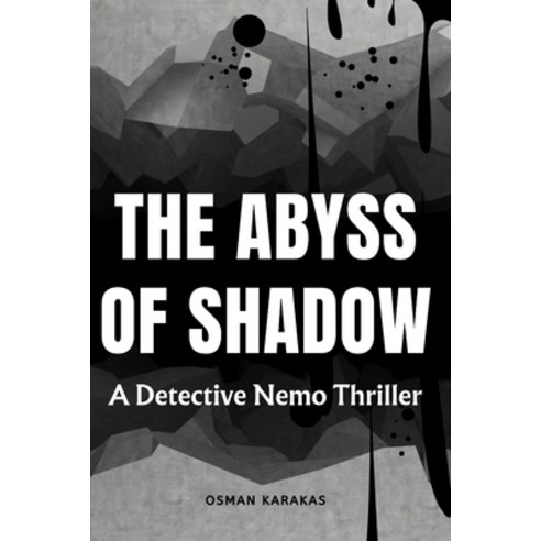 (영문도서) The Abyss of Shadows: A Detective Nemo Thriller Paperback, Independently Published, English, 9798861684170