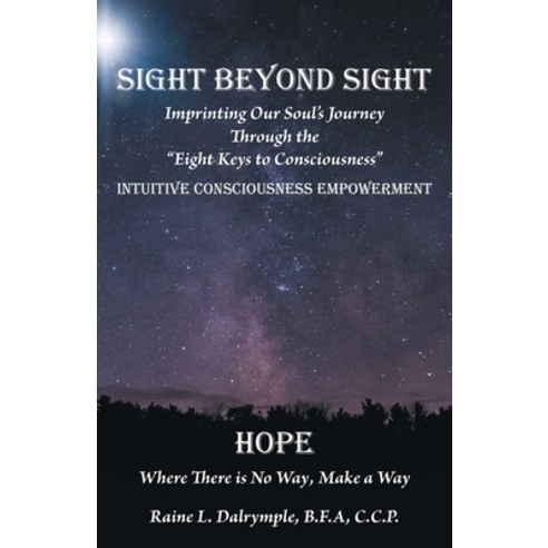 Sight Beyond Sight: Intuitive Consciousness Empowerment Paperback, FriesenPress, English, 9781770970755
