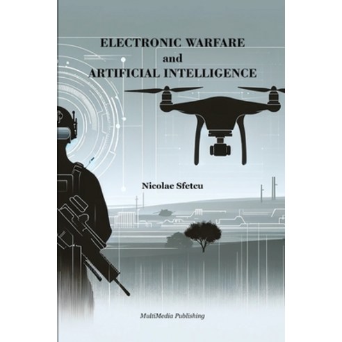 (영문도서) Electronic Warfare and Artificial Intelligence Paperback, Blurb, English, 9798331266981