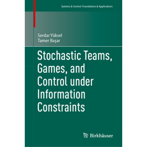 (영문도서) Stochastic Teams Games and Control Under Information Constraints Hardcover, Birkhauser, English, 9783031540707