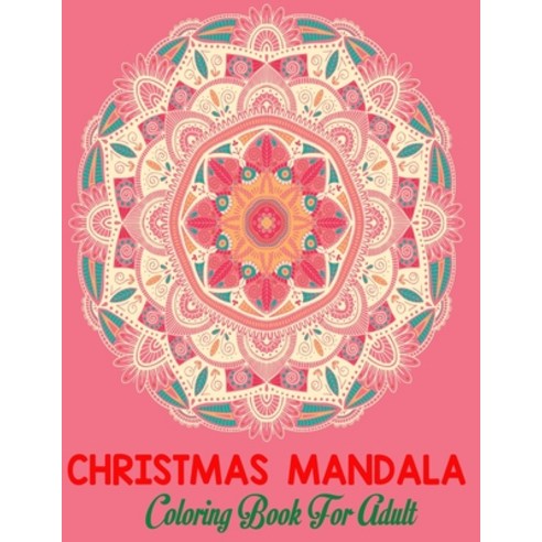 Christmas mandala coloring book for adult: An Adult Coloring Book with Fun Easy and Relaxing Color... Paperback, Independently Published, English, 9798574411117