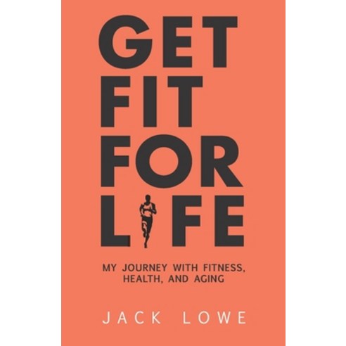Get Fit For Life: My Journey With Fitness Health and Aging Paperback, Fit for Life Foundation, English, 9783952534106