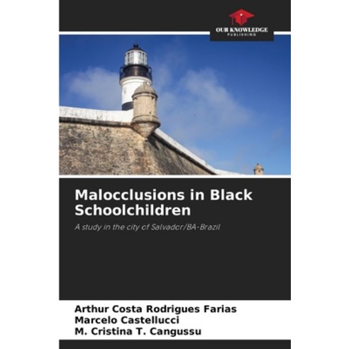 (영문도서) Malocclusions in Black Schoolchildren Paperback, Our Knowledge Publishing, English, 9786207504626