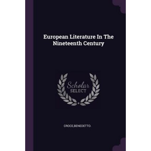 (영문도서) European Literature In The Nineteenth Century Paperback, Palala Press, English, 9781379179023