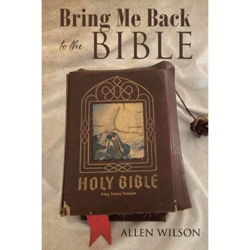 (영문도서) Bring Me Back to the BIBLE Paperback, Christian Faith Publishing,..., English, 9798885409704