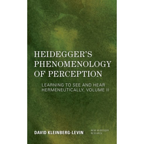 Heidegger''s Phenomenology of Perception: Learning to See and Hear Hermeneutically Volume II Paperback, Rowman & Littlefield Publis..., English, 9781786612151