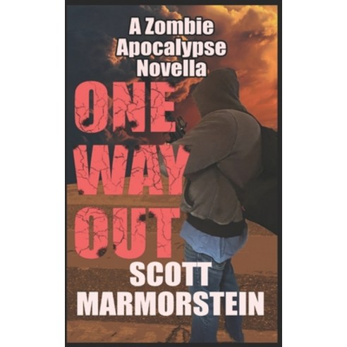 One Way Out: A Zombie Apocalypse Novella Paperback, Independently Published, English, 9798622444715