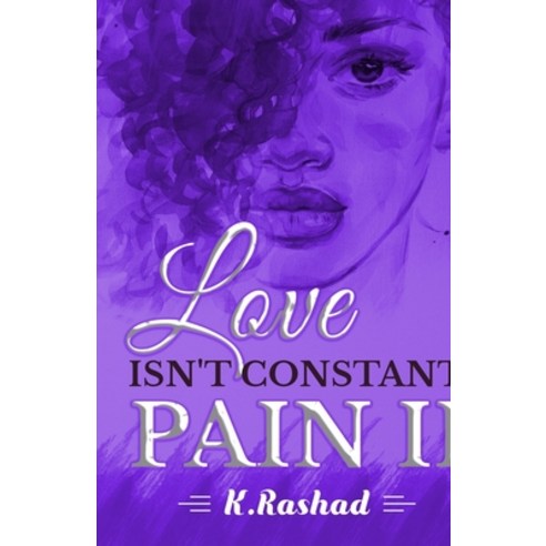 (영문도서) Love Isn''t Constant Pain 2 Paperback, Independently Published, English, 9798842598588