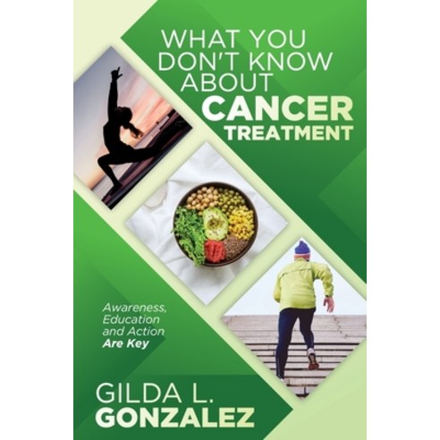 What You Don''t Know about Cancer Treatment: Awareness Education and Action Are Key Paperback, R. R. Bowker