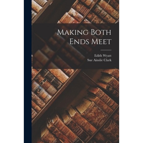 (영문도서) Making Both Ends Meet Paperback, Legare Street Press, English, 9781018873732