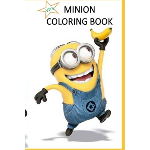 Minion Coloring Book: Color You Favorite Minion with a Bliss Paperback, Independently Published