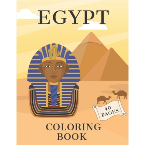 Egypt Coloring Book: For Kids And Adults Colouring Designs From Ancient Egypt Paperback, Independently Published, English, 9798726072227