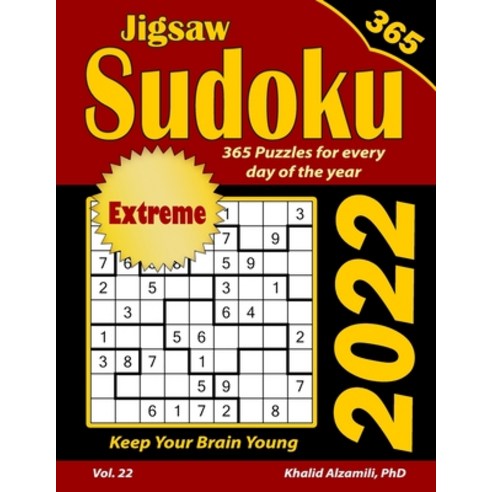 (영문도서) 2022 Jigsaw Sudoku: 365 Extreme Puzzles for Every Day of the Year: Keep Your Brain Young Paperback, Independently Published, English, 9798463148186