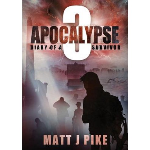 (영문도서) Apocalypse: Diary of a Survivor 3 Paperback, Matt Pike, English, 9781643709543