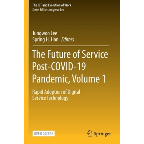 (영문도서) The Future of Service Post-COVID-19 Pandemic Volume 1: Rapid Adoption of Digital Service Tec... Paperback, Springer, English, 9789813341289