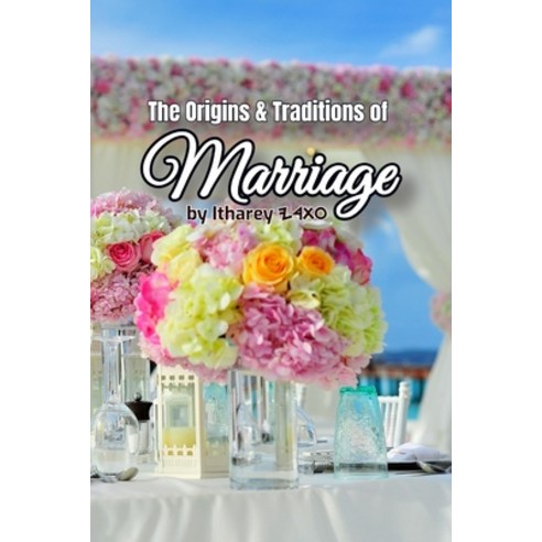 (영문도서) The Origins & Traditions of Marriage Paperback, Independently Published, English, 9798362198138