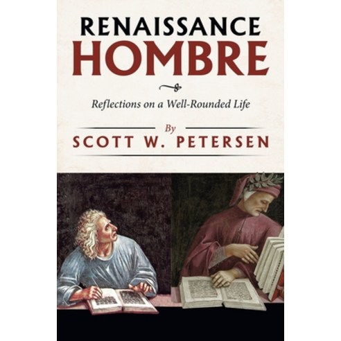 Renaissance Hombre: Reflections on a Well-Rounded Life Paperback, Authorhouse