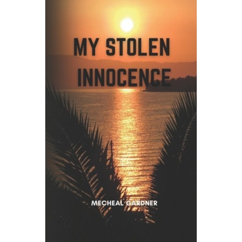 (영문도서) My Stolen Innocence Paperback, Independently Published, English, 9798392032853
