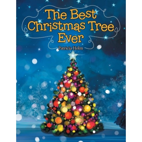 (영문도서) The Best Christmas Tree Ever Paperback, Authorhouse, English, 9781665533027