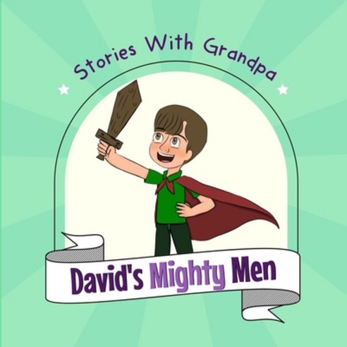 (영문도서) David''s Mighty Men: Stories With Grandpa Paperback, Fogleworks, English, 9781737906407