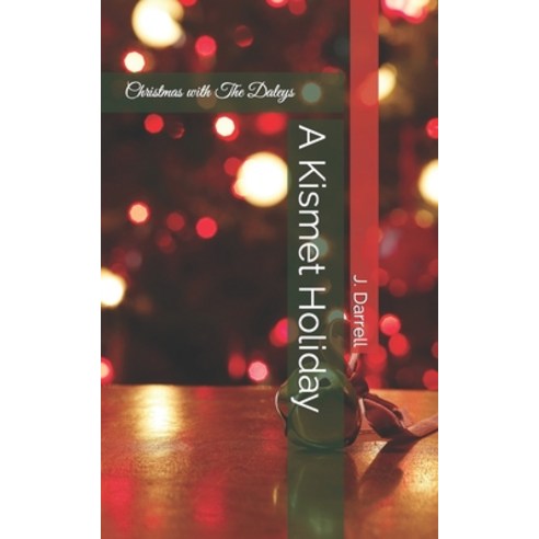 (영문도서) A Kismet Holiday: Christmas with The Daleys Paperback, Independently Published, English, 9798391437901