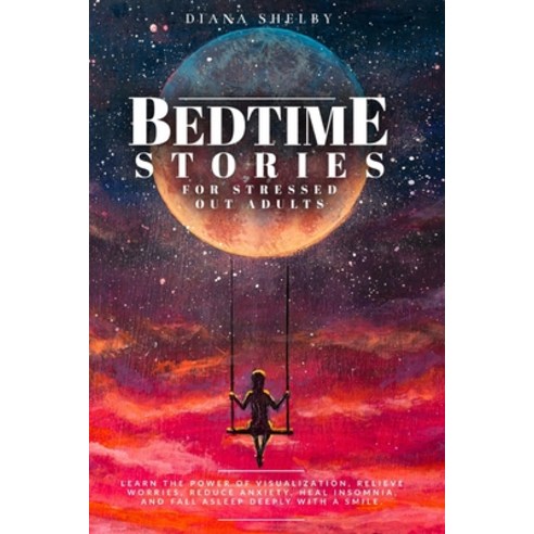Bedtime Stories for Stressed Out Adults Paperback, Veribook Ltd, English, 9781801545341
