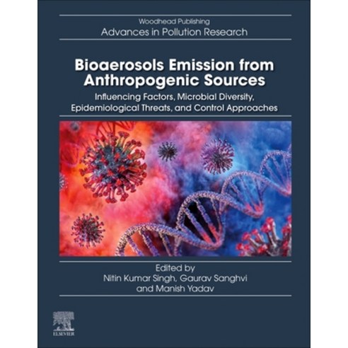 (영문도서) Bioaerosols Emission from Anthropogenic Sources: Influencing Factors Microbial Diversity Ep... Paperback, Woodhead Publishing, English, 9780443153198