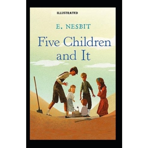 Five Children and It Illustrated Paperback, Independently Published