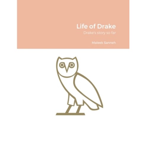 (영문도서) Life of Drake: Drake''s story so far Paperback, Lulu.com, English, 9781471740169