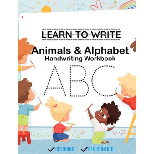 Learn to write Animals & Alphabets handwriting workbook ABC: Preschool writing Workbook with Sight w... Paperback, Independently Published, English, 9798577620004