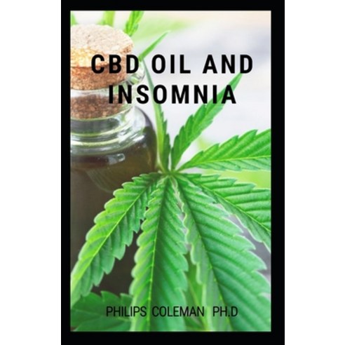 CBD Oil and Insomnia Paperback, Independently Published, English, 9798710199091