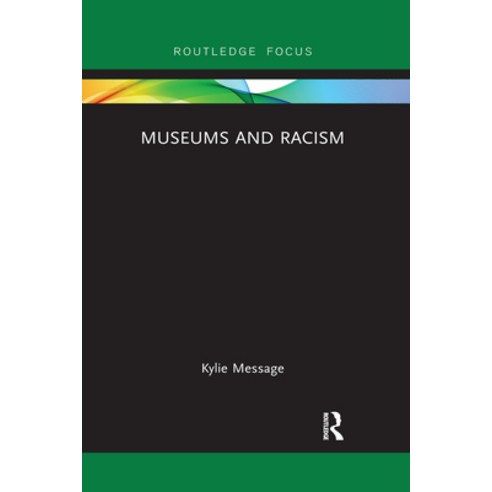 Museums and Racism Paperback, Routledge, English, 9780367491437