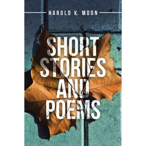 (영문도서) Short Stories and Poems Paperback, Xlibris Us, English, 9781796054811