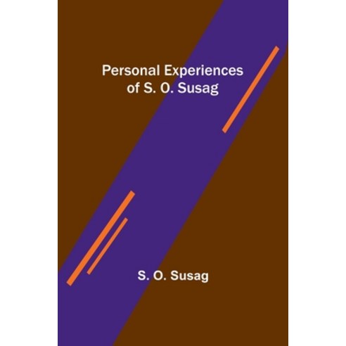 (영문도서) Personal Experiences of S. O. Susag Paperback, Alpha Edition, English, 9789357722520