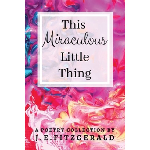 (영문도서) This Miraculous Little Thing Paperback, J.E.Fitzgerald, English, 9781734010909