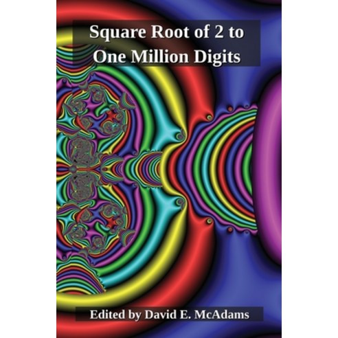 (영문도서) The Square Root of Two to One Million Digits Paperback, Life Is a Story Problem LLC, English, 9781632703651