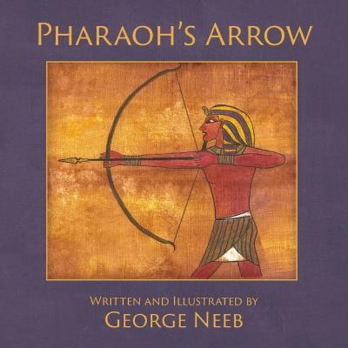 Pharaoh''s Arrow Paperback, George Neeb