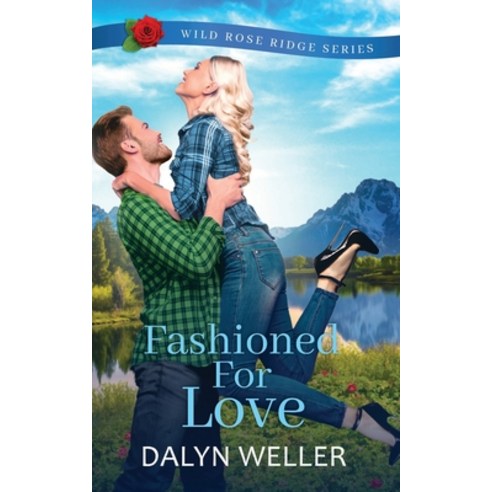 (영문도서) Fashioned For Love: Wild Rose Ridge Series Book Paperback, Morning Mocha Press, English, 9781733824453
