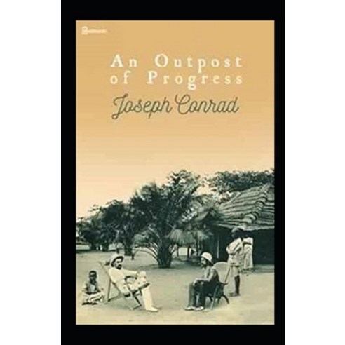 An Outpost of Progress Illustrated Paperback, Independently Published