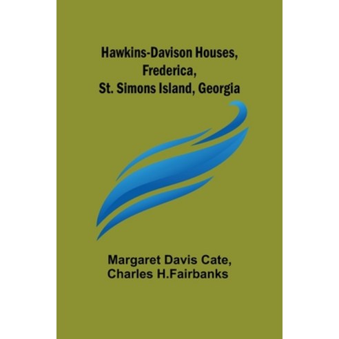 (영문도서) Hawkins-Davison Houses Frederica St. Simons Island Georgia Paperback, Alpha Edition, English, 9789356378186