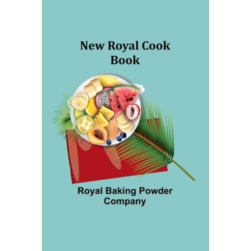 (영문도서) New Royal Cook Book Paperback, Alpha Edition, English, 9789356785212