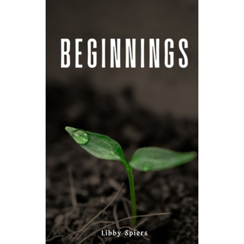 (영문도서) Beginnings Paperback, Libresco Feeds Private Limited, English, 9789357615204