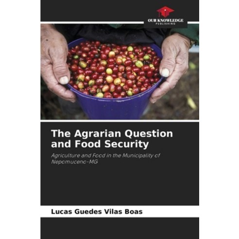 (영문도서) The Agrarian Question and Food Security Paperback, Our Knowledge Publishing, English, 9786207497096