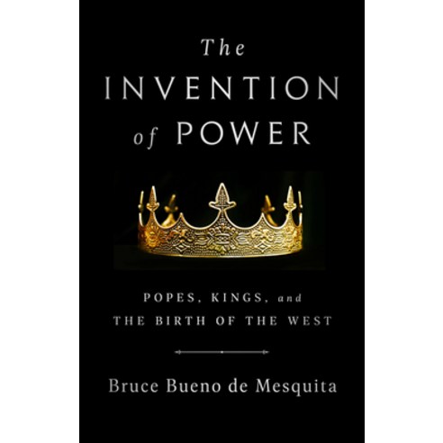 (영문도서) The Invention of Power: Popes Kings and the Birth of the West Hardcover, PublicAffairs, English, 9781541768758