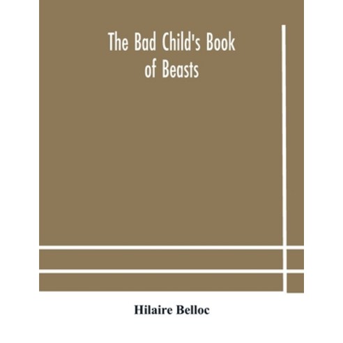 The bad child''s book of beasts Paperback, Alpha Edition, English, 9789354182860